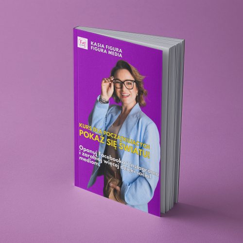 Kurs dla początkujacych: Pokaż się Światu! Opanuj Facebooka i Instagrama i zarabiaj więcej dzięki social mediom
